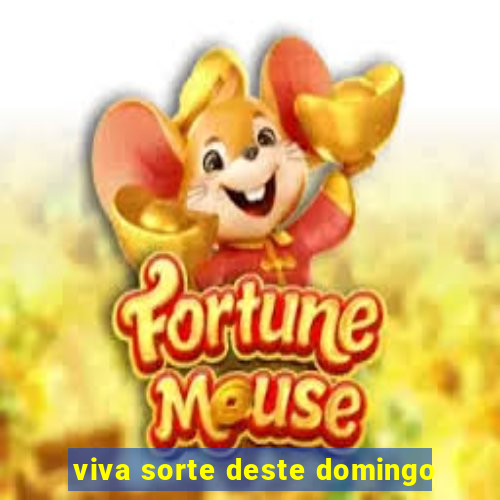 viva sorte deste domingo